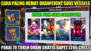 CARA PALING HEMAT DRAW SKIN SOUL VESSELS! PAKAI 70 TOKEN GRATIS BEBAS PILIH SKIN COLLECTOR ATAU EPIC