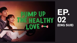 Pump Up The Healthy Love EP.02 (Eng. Sub)