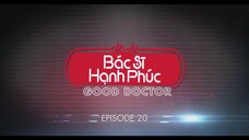 Bác sĩ hạnh phúc EP 20 [Sub Việt]