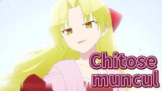 Chitose muncul