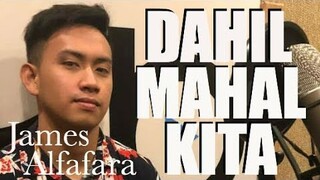 James Alfafara - DAHIL MAHAL KITA (Kuya Bryan - OBM)