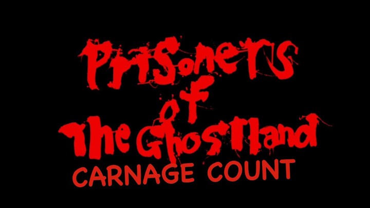 Prisoners of the Ghostland (2021) Carnage Count