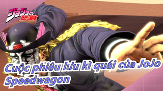 [Cuộc phiêu lưu kì quái của JoJo] Sinh vật tối thượng Speedwagon