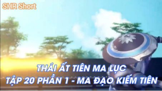 Thái Ất Tiên Ma Lục Tập 20 Phần 1 - Ma Đạo Kiếm Tiên