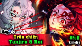 【Trận Chiến】Tanjiro Vs Rui