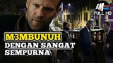 P3MBUNU* BAYARAN YANG DIANGGAP PALING SEMPURNA - ALUR CERITA FILM ACTION - MECHANIC - JASON STATHAM