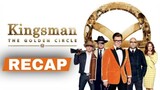 Kingsman 2: The Golden Circle Recap