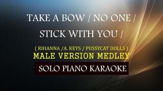 TAKE A BOW / NO ONE / STICK WITH YOU ( MALE VERSION MEDLEY ) ( RIHANNA / A. KEYS / PUSSYCAT DOLLS )