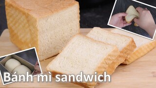 Bánh mì sandwich | Bánh mì gối mềm bông xốp thơm vị sữa nhồi bột bằng tay