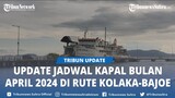 Update Jadwal Kapal Rute Kolaka Bajoe Pelabuhan Ferry Kolaka Sulawesi Tenggara April 2024