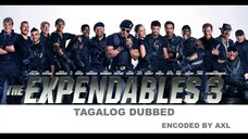 The Expendables 3 | Tagalog Dubbed