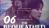 The Bequeathed EP.6 eng sub
