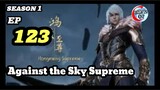 Against the Sky Supreme Episode 123 Sub Indo