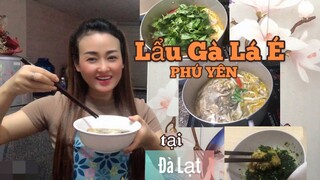 Cách nấu LẨU GÀ LÁ É PHÚ YÊN theo cách của người Phú Yên - Món ăn giải cảm thần thánh tại Đà Lạt.