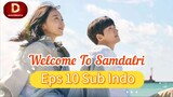 WELCOME TO SAMDALRI Episode 10 sub indo