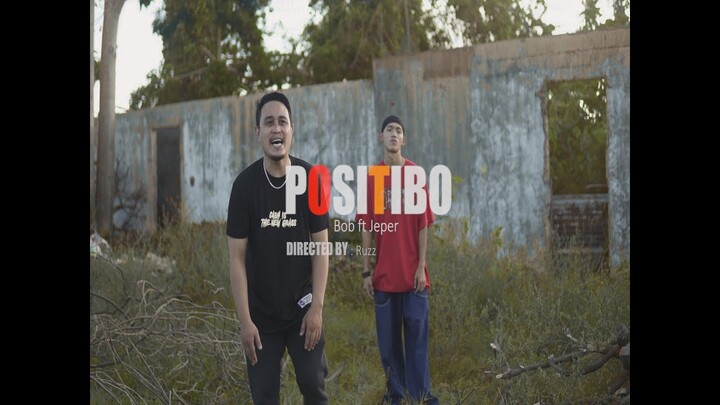 POSITIBO - Bob ft. Jeper (Official Music  Video)