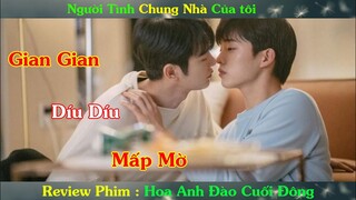 Review Phim BL : Người Tình Chung Nhà Và Mối Tình Gian Gian Diu Díu Mập Mờ  | Hoa Anh Đào Cuối Đông