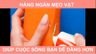 HÀNG NGÀN MẸO VẶT GIÚP CUỘC SỐNG BẠN DỄ DÀNG HƠN