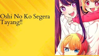 Seaso Terbaru Oshi no Ko Segera Tayang Da Ada Karakter Terbaru