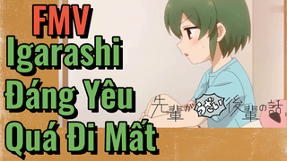 [Senpai Đáng Ghét Của Tôi] FMV |Igarashi Đáng Yêu Quá Đi Mất