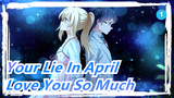 [Your Lie In April] I Love You Though I Can't Tell You/ How Can I Make You Know? My Heart's Upset_1