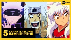 5 KARAKTER ANIME RAMBUT PUTIH