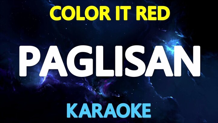 Paglisan - Color It Red (Karaoke Version)