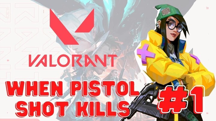 【 VALORANT 】PISTOL ROUND AND RANDOM MOMENTS HIGHLIGHT [#1]