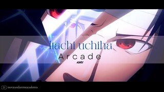 Itachi uchiha[AMV] Arcade - Duncan laurence HD