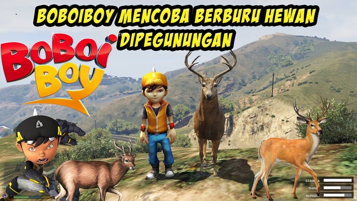 BOBOIBOY MENCARI KEBERADAAN RUSA DAN KELINCI DI PEGUNUNGAN - GTA V