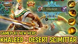 New Hero Khaleed Gameplay , Best Build Khaleed Desert Scimittar - Mobile Legends