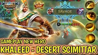 New Hero Khaleed Gameplay , Best Build Khaleed Desert Scimittar - Mobile Legends