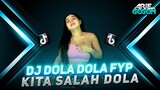 DJ DOLA DOLA KITA SALAH DOLA VIRAL TIK TOK JEDAG JEDUG FULL BASS SOUND MENGKANE TERBARU 2024