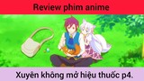 Review phim anime xuyên không mở hiệu thuốc p4