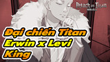 Erwin x Levi "King" | Đại chiến Titan
