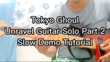 2nd part Tokyo Ghoul -Unravel Solo Fingerstyle with Slow Demo