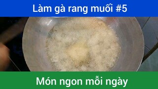 Làm gà rang muối p5