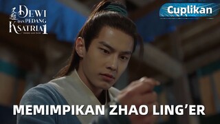 Sword and Fairy 1 | Cuplikan EP27 Dia Memimpikan Ling'er Tapi Gak Bisa Mengingatnya | WeTV【INDO SUB】