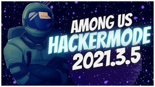 [v2021.3.5s] Among Us Mod Menu PC | HACKERMODE v30.37