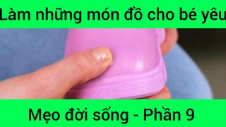 Làm những món đồ cho bé yêu mẹo đời sống #9