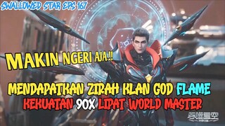 Swallowed Star Eps 167 Zirah Baru Klan God Flame Kekuatan 90x Lipat !!