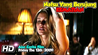 Mengutamakan NAFSU Ketimbang Keselamatan - Alur Film Friday The 13th (2009)