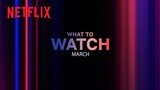 New on Netflix | March