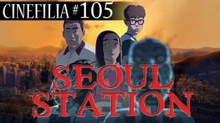 SEOUL STATION: Reseña y Análisis
