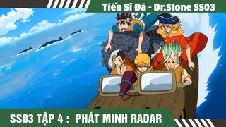 Review Tiến Sĩ Hóa Đá Season 3, Tập 4 Phát Minh Radar ,Tóm Tắt Dr Stone Mùa 3 , hồi sinh thế giới he