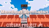 Membuat Jembatan! | Citegra Project - Minecraft Patch