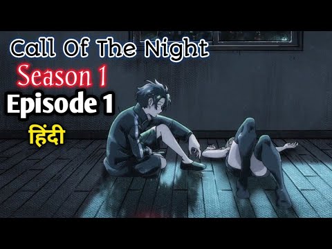 Call of the Night Episode 1 - BiliBili