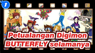 [Petualangan Digimon/AMV/Pembuat Menangis] BUTTERFLY selamanya!_1