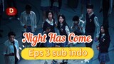 NIGHT HAS COME Episode 3 Sub indo
