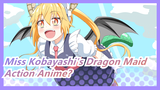 Miss Kobayashi's Dragon Maid is an action anime